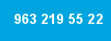 963 219 55 22